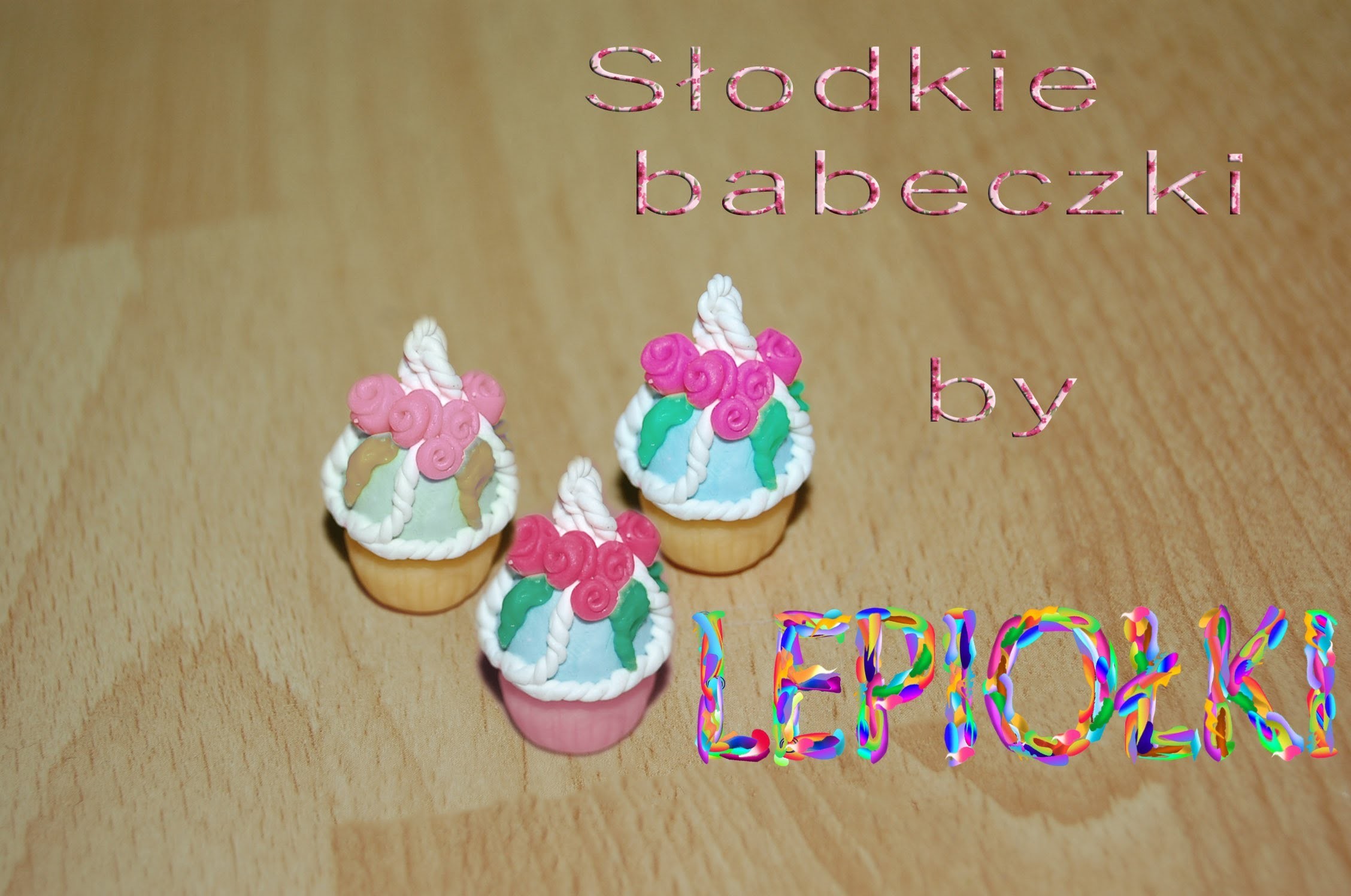 Lepiołki: Słodki muffinek, sweet muffins TUTORIAL, polymer clay, made hand,