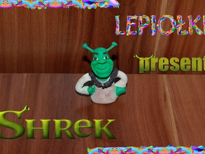 Lepiołki: Shrek TUTORIAL, polymer clay, made hand