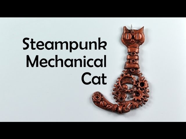 Steampunk mechanical cat - polymer clay TUTORIAL
