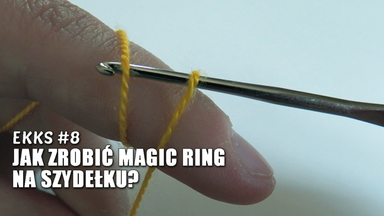 EKKS #8 - Jak zrobić magic ring.magiczny pierścień na szydełku?