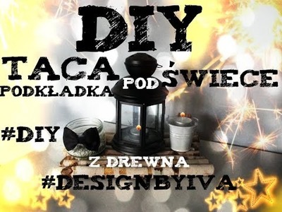 ♥ DIY ♥ PODKŁADKA, TACA POD ŚWIECE Z GAŁĘZI BRZOZY ♥