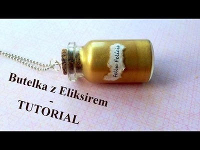 Jak zrobic naszyjnik buteleczka - tutorial harry potter - eliksir Felix Felicis - DIY