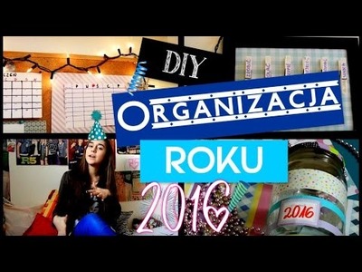 DIY po polsku #7 Organizacja roku 2016| Słoik wspomnień, organizer | Yoasia