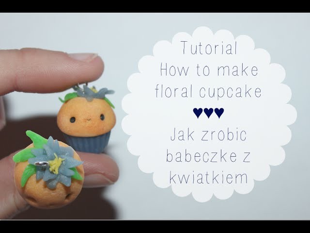 Floral cupcake: Polymer clay tutorial ♥ Babeczka z kwiatkiem z modeliny