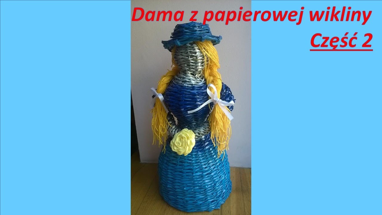 Dama.lalka z papierowej wikliny - część 2