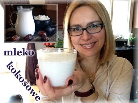 Jak zrobić domowe mleko kokosowe. kierunek zdrowie
