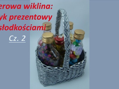 Papierowa wiklina - koszyk prezentowy ze słodkościami cz.2