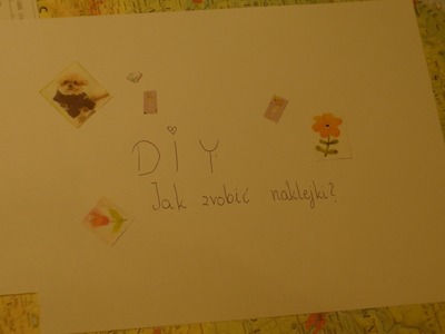 ♥DIY♥ Zrób to sam!♥ Łatwe,proste naklejki! :) :-)