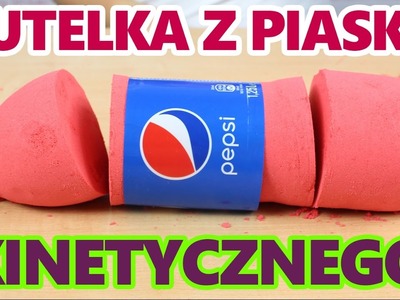 DIY - Pepsi - Jak wykonać Butelkę z Piasku Kinetycznego? - Kreatywne Zabawy