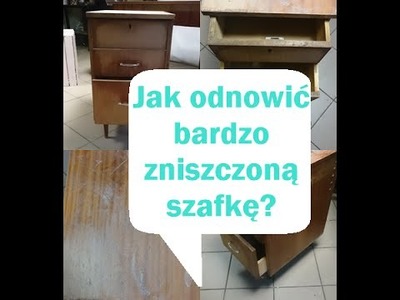 Jak odnowić bardzo zniszczony mebel? 