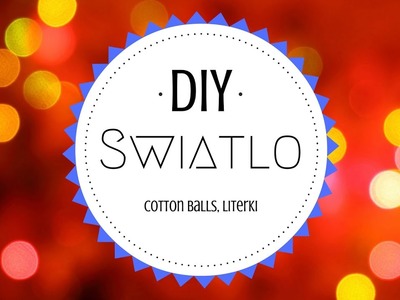 Dekoracje | Światła | Cotton Balls | Świecące literki | Mów Mi DIY