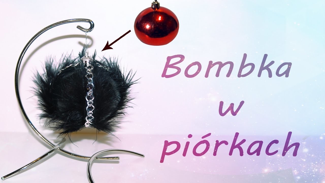 DIY: Bombka z piórami.Christmas ornament with feathers TUTORIAL