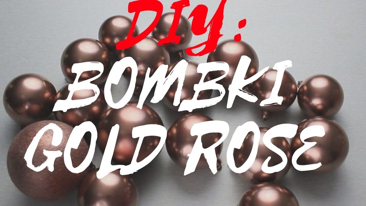 DIY: BOMBKI GOLD ROSE