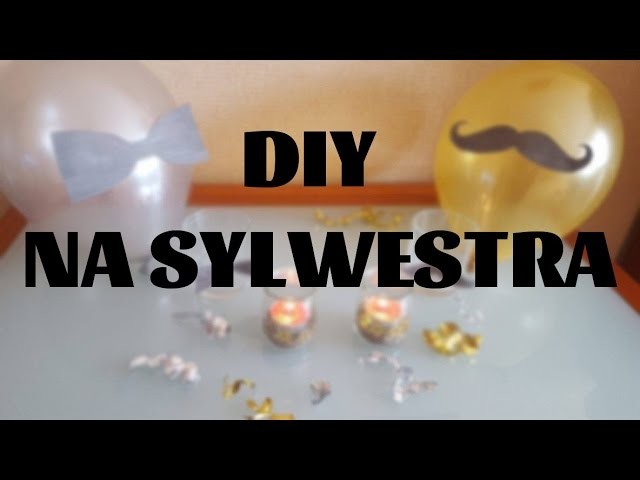 DIY| Dekoracje na sylwestra