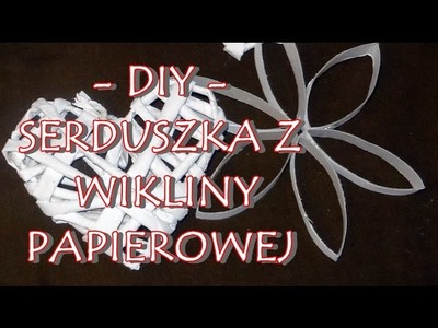 DIY - serce z wikliny papierowej