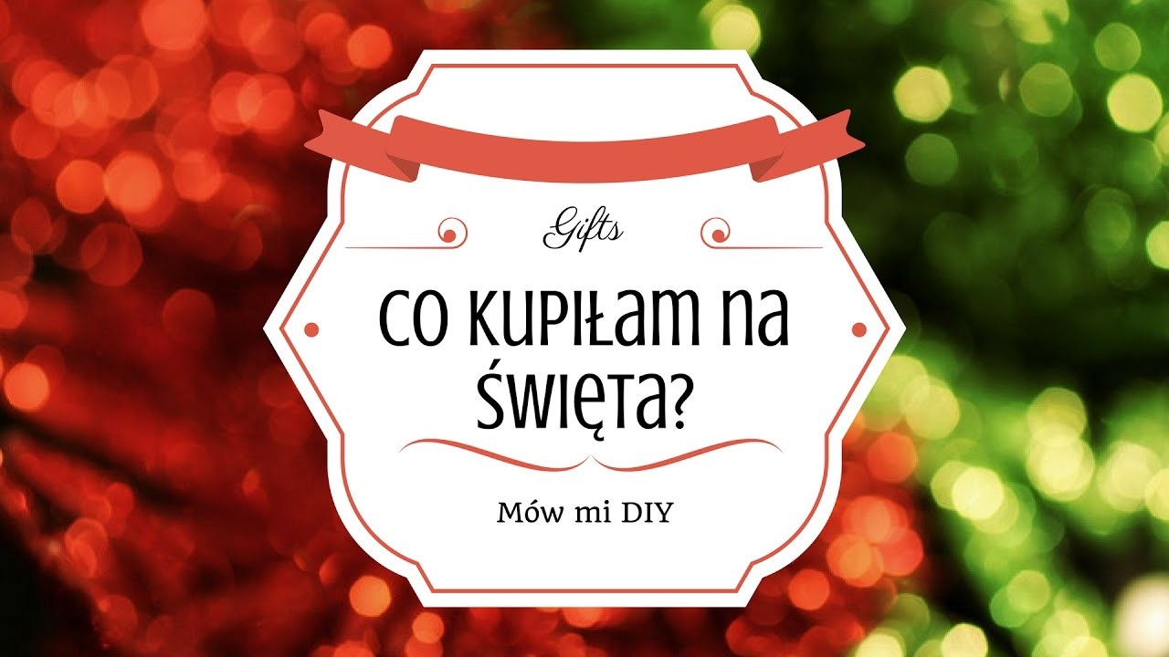 Święta! Jakie prezenty kupiłam? | Mów mi DIY