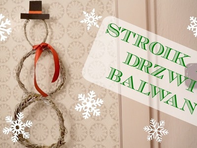 DIY Stroik na drzwi - bałwanek | Centrepiece on a door - snowman | DzienBezKawyTV