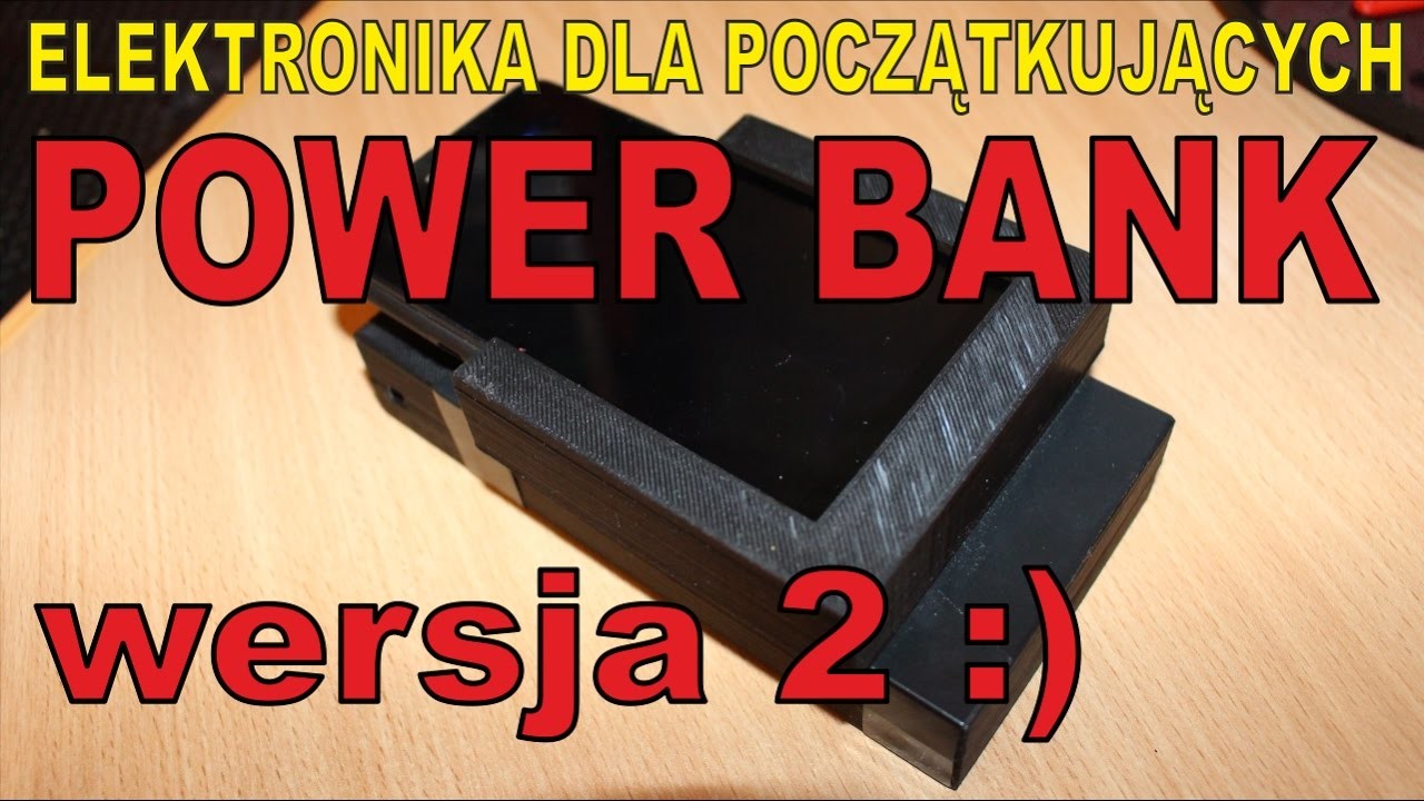 DIY PowerBANK - Mój power bank - ELEKTRONIKA DLA POCZĄTKUJĄCYCH