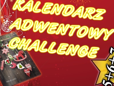 Kalendarz adwentowy challenge - Dzień 5+6+7 POTRÓJNE BOGACTWO!