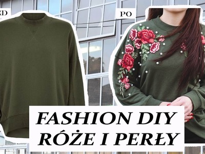 Modowe DIY Wyszywane kwiaty i perły - przeróbka swetra!