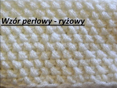 0170* Wzór perłowy - ryżowy*Wzory  na drutach dla początkujących*Dzierganie