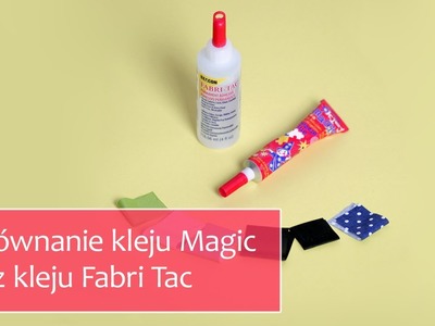Kleje pomocne przy szyciu torebek - porównanie kleju Magic i Fabri Tac