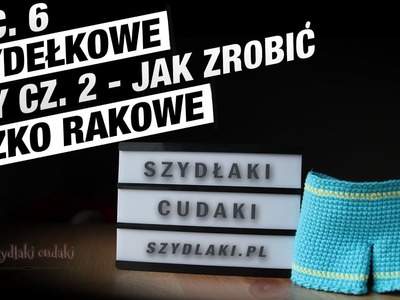 Szydełkowe tipy - cz.2 - jak zrobić oczko rakowe | szydlaki.pl #6