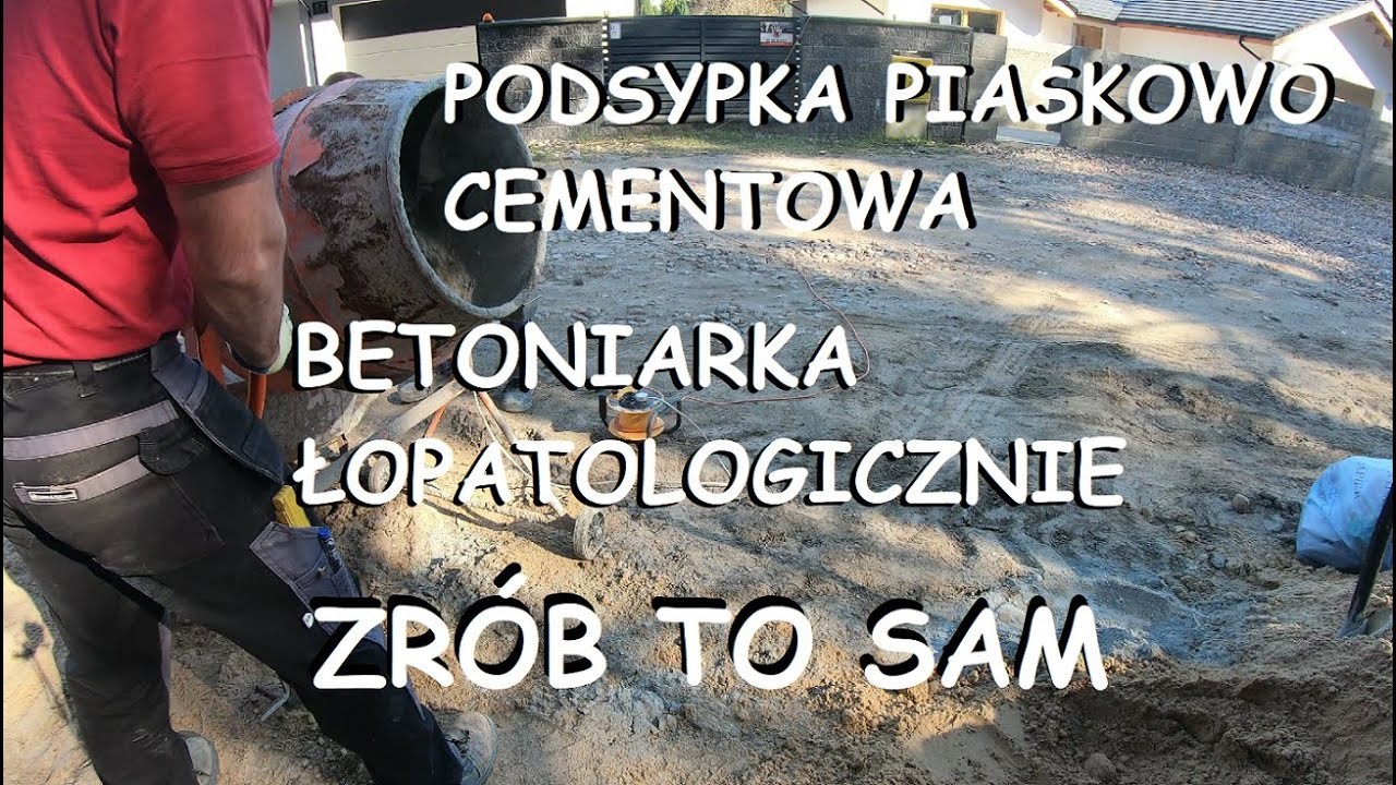 #Podsypka piaskowo cementowa Betoniarka.Łopatologicznie ZRÓB TO SAM!