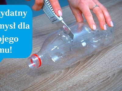 Jak zamienić plastikowe butelki w coś użytecznego.| Doskonały