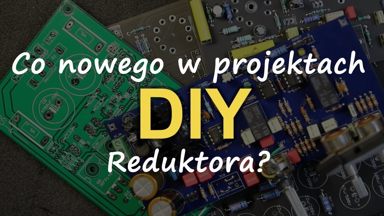 Co nowego w projektach DIY Reduktora? [RS Elektronika] ##