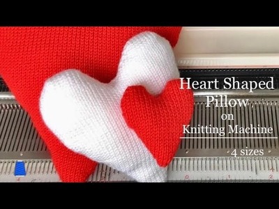 How to knit a HEART SHAPED PILLOW on a Knitting Machine | Step by Step