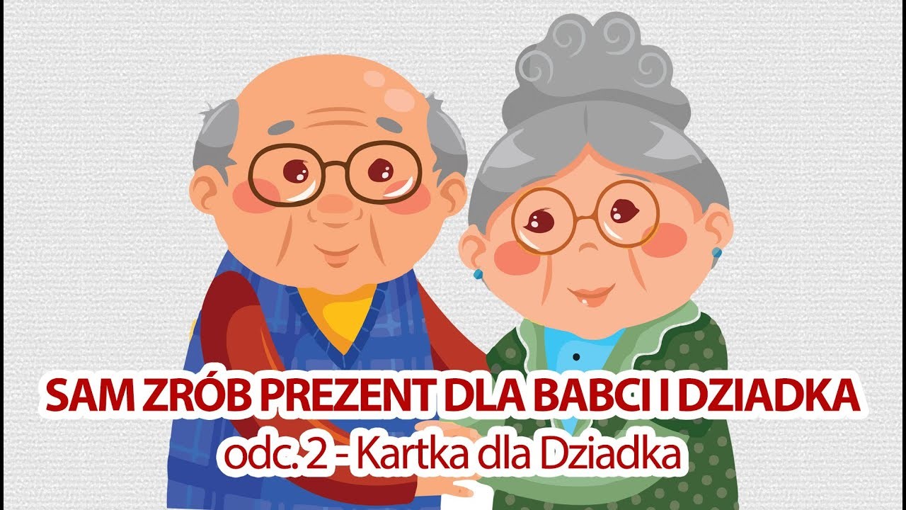 Sam zrób prezent dla babci i dziadka - odc.2 Kartka dla Dziadka