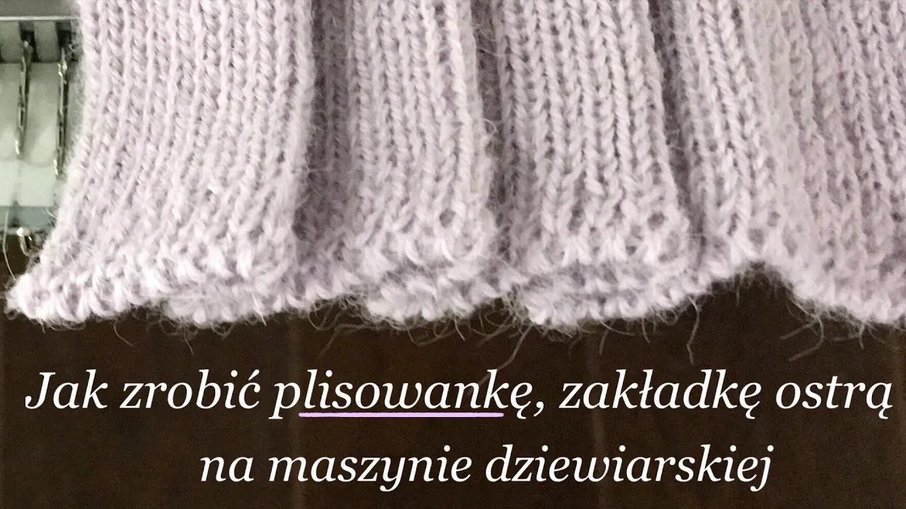 Ścieg na spódnicę plisowaną na maszynie dziewiarskiej dwupłytowej. Opis jak zrobić zakładkę ostrą