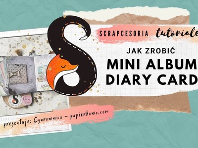 Scrapcesoria tutorial - Mini album z Diary Cards