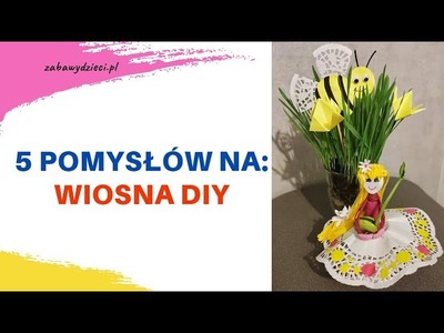5 pomysłów na wiosenne DIY dla dzieci: Pani Wiosna, dekoracje, siejemy owies, hodowla fasoli