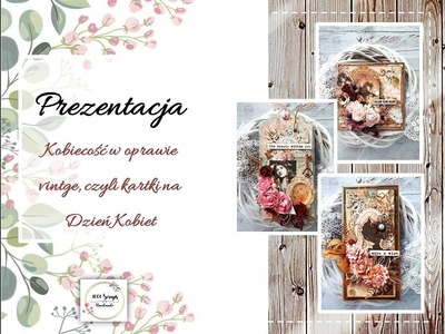 Kobiecość w oprawie vintge. kartki na Dzień Kobiet. Cardmaking.