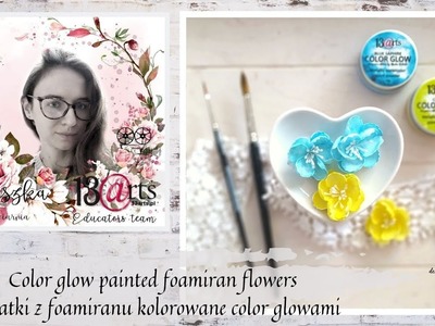 Kwiaty z foamiranu farbowane color glow - sposoby lektor PL