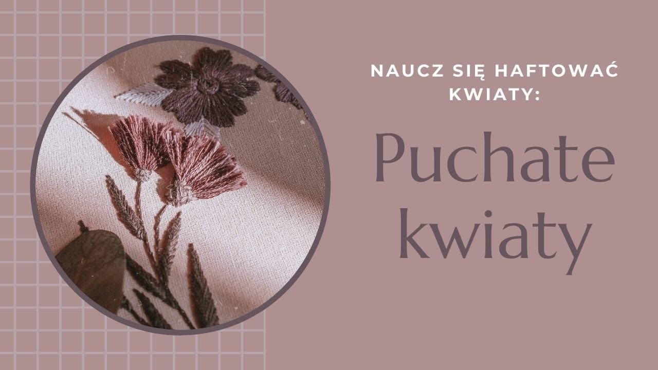 #3 Naucz się haftować kwiaty | puchate kwiatki | Haftowa Baba | haft dla początkujących