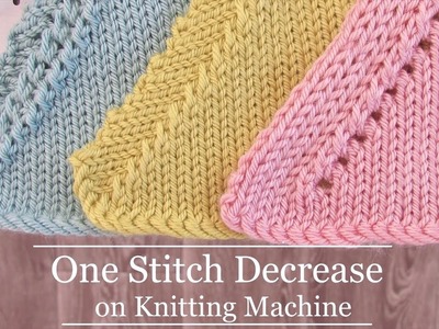 One Stitch DECREASE on a KNITTING MACHINE | 3 Methods  STEP by STEP