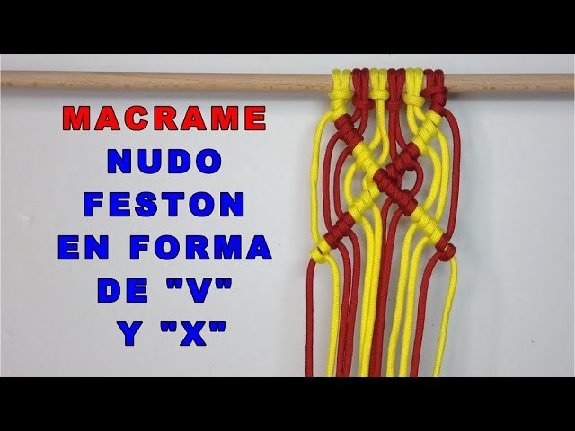 MACRAME NUDO FESTON EN FORMA DE V y X | NUDO 10 | Explicado paso a paso | MACRAME KNOTS