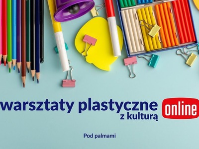 Warsztaty plastyczne z kulturą online - Pod palmami