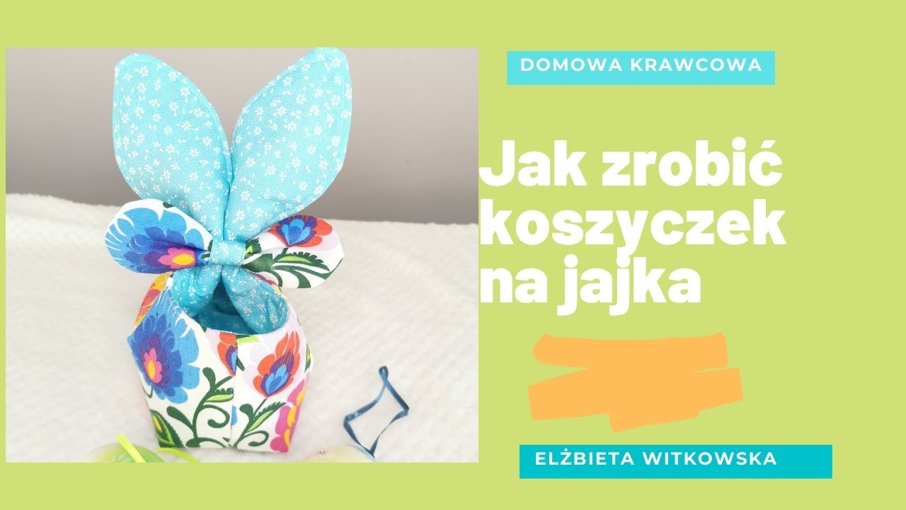 DIY Fabric Easter Basket - Koszyczek na jajka - szablon