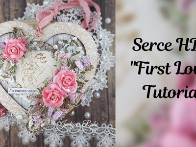 Serce- ozdoba hdf z kolekcji "First Love" od Scrapboys. Tutorial