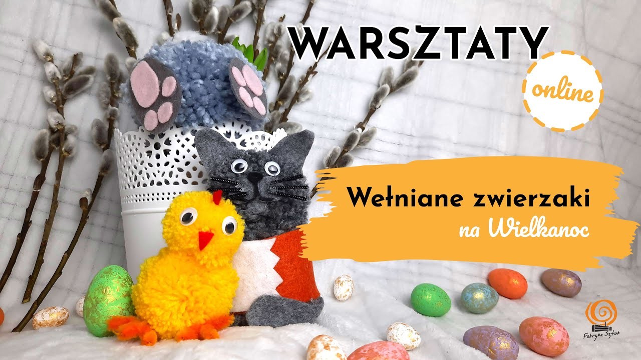 Wełniane zwierzaki na Wielkanoc - warsztaty artystyczne