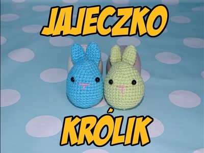 Jajeczko królik, na szydełku, crochet, Wielkanoc, tutorial, jak zrobić, amigurumi Easter bunny#10 ????????