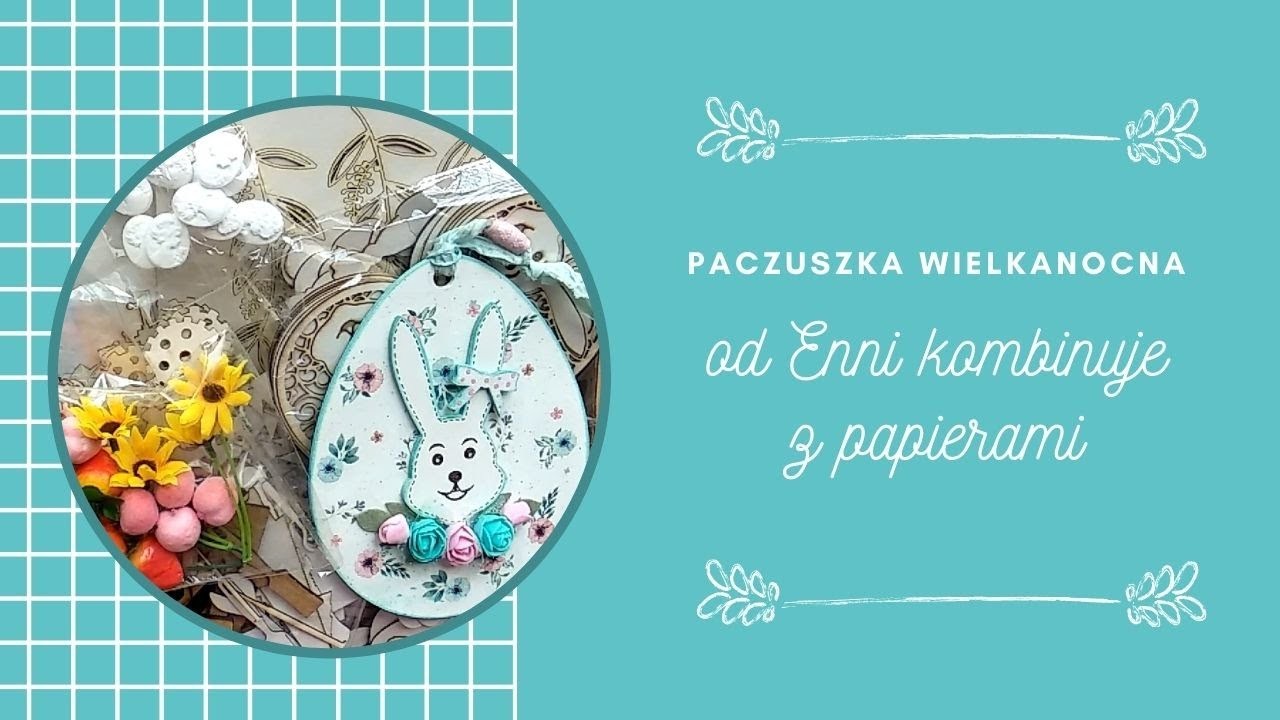 Paczuszka Wielkanocna od Enni kombinuje z papierami