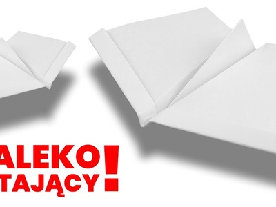 SAMOLOT Z PAPIERU DO SZYBKICH LOTÓW Daleko Latający JAK ZŁOŻYĆ SAMOLOT Z PAPIERU Paper Airplane