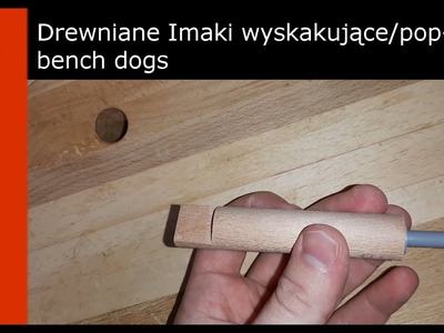 37. Drewniane imaki pieski do strugnicy wyskakujące.pop-up bench dogs