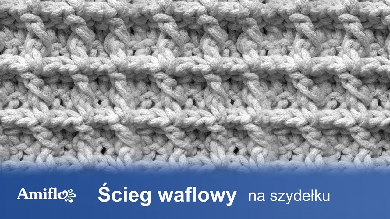 Ścieg waflowy na szydełku (wafel). How to crochet Waffle Stitch