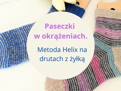 Helix na drutach z żyłką czyli paseczki w okrążeniach na skarpetach.